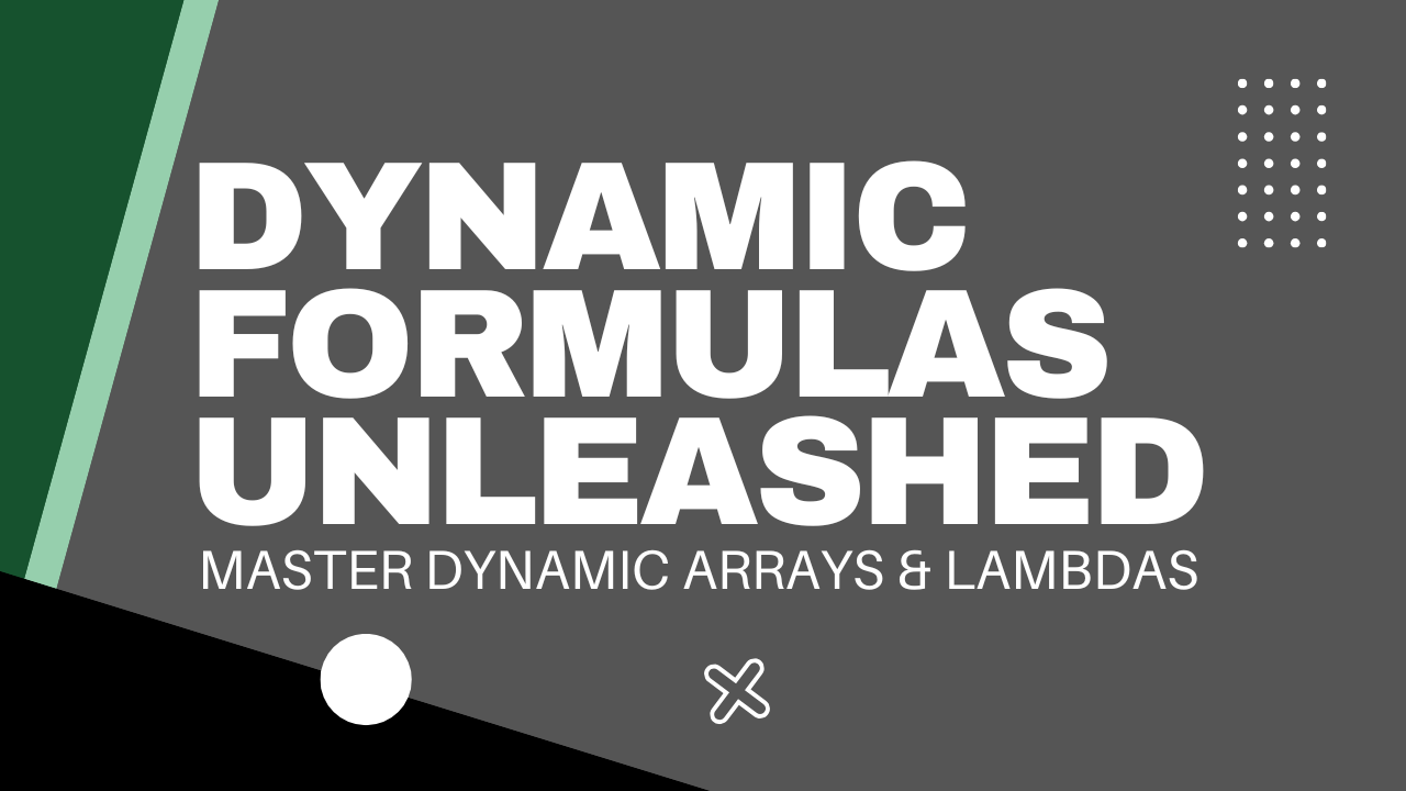 Dynamic Formulas Unleashed